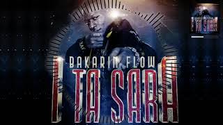 BAKARIN FLOW  I TA SARA 2021 [upl. by Leihcar]