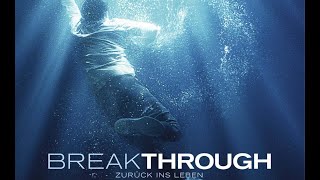 Film BREAKTHROUGH  ZURÜCK INS LEBEN Trailer Deutsch [upl. by Inatsed858]