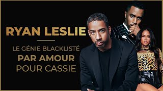 RYAN LESLIE  LE GÉNIE BLACKLISTÉ PAR AMOUR POUR CASSIE OU PAR SIMPLE MALCHANCE  DIDDY [upl. by Dorthy180]