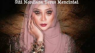 Siti Nordiana  Terus Mencintai Lirik [upl. by Adnof]