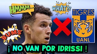 ¡ TIGRES NO BUSCARÍA EL FICHAJE DE OUSSAMA IDRISSI PARA ESTE MERCADO DE FICHAJES [upl. by Mllly837]