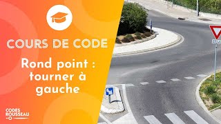 Cours Code  Permis de Conduire  Rondpoint tourner à gauche [upl. by Anetta]