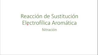 NITRACIÓN  SUSTITUCIÓN ELECTROFÍLICA AROMÁTICA [upl. by Nnylarat]