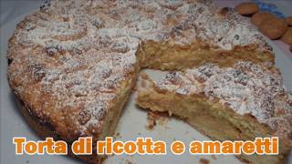 TORTA DI RICOTTA E AMARETTI Una bontà [upl. by Ilahsiav]