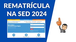 COMO FAZER A REMATRÍCULA 2024 NA SECRETARIA ESCOLAR DIGITAL SED [upl. by Eeluj517]