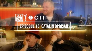 La Tocii Episodul 15  Catalin Oprisan [upl. by Sorazal]