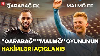 “Qarabağ” – “Malmö” oyununun hakimləri açıqlanıb  RTV [upl. by Terces]