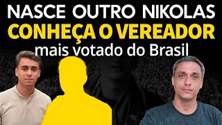 Mais um NIKOLAS Conheçam o vereador mais votado do Brasil O cara é f0da [upl. by Tufts]