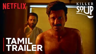 Killer Soup  Tamil Trailer  Manoj Bajpayee  Konkona Sensharma  Netflix India [upl. by Aldin]