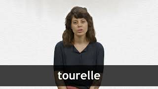 How to pronounce TOURELLE in French [upl. by Kassel]