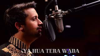 Kya hua tera WADA full song  atif aslam [upl. by Koslo]