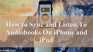 How to Sync and Listen to Audiobooks on iPhone  Guiding Tech [upl. by Ainos]