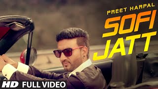 PREET HARPAL SOFI JATT Official FULL VIDEO  TSERIES APNAPUNJAB [upl. by Pirali]