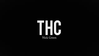 Nick Green  THC [upl. by Nylahs]