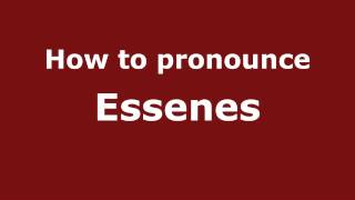 How to Pronounce Essenes  PronounceNamescom [upl. by Rovit]