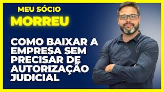 Sócio falecido  possibilidade de baixa sem nenhum documento judicial [upl. by Enerehs]