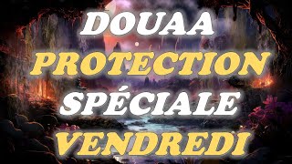 DOUAA DE PROTECTION SPÉCIALE JOUMOUAA  PUISSANTES INVOCATIONS POUR VENDREDI [upl. by Earesed]