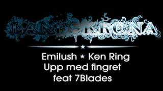 Emilush  Upp med fingret feat Ken Ring amp 7Blades [upl. by Ainegul912]