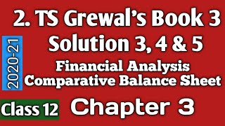 2 Comparative Balance SheetTS Grewal Solution 34amp5 Class 12 Accountancy 202021 Book 3 Chapter 3 [upl. by Ocko]