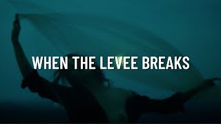 when the levee breaks  led zeppelin lyrics [upl. by Annaitat]