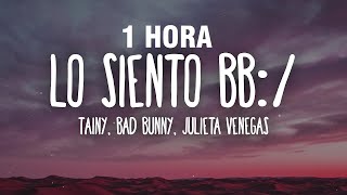 1 HORA Tainy Bad Bunny Julieta Venegas  Lo Siento BB LetraLyrics [upl. by Notnilk]