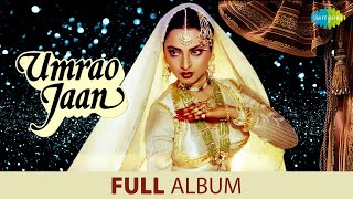 Umrao Jaan  Full Album Jukebox  Rekha  Farooq Sheikh [upl. by Suolevram]