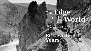 The Edge of the World BCs Early Years  Knowledge Network [upl. by Lytton]