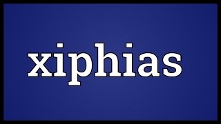 Xiphias Meaning [upl. by Ronda]