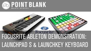 Focusrite Demonstration Novation Launchpad S amp Launchkey Keyboard with Ableton [upl. by Baten787]