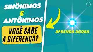 O QUE É SINÔNIMO E ANTÔNIMO  APRENDA COM QUESTÕES E EXEMPLOS  Dica de PORTUGUÊS [upl. by Orazal133]