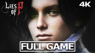 LIES OF P Full Gameplay Walkthrough  No Commentary 【FULL GAME】4K 60FPS Ultra HD [upl. by Agni]