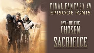 Final Fantasy XV OST Extra Verse Final Boss  Sacrifice  SPOILERS [upl. by Lorn]