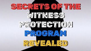 SECRETS OF THE WITNESS PROTECTION PROGRAM REVEALED [upl. by Amye]