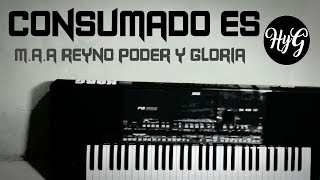 Consumado Es  MAA Reyno Poder y Gloria  Tutorial  Cover  HyG para Dios [upl. by Araas]