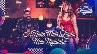 A Noite Mais Linda  Meu Neguinho Limão com Mel Playlist [upl. by Kellen]