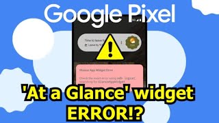 At a Glance widget throwing an error on Google Pixel [upl. by Eciruam371]