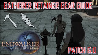 Final Fantasy XIV  Gatherer Retainer Gear Guide Patch 60 [upl. by Eatnuhs]