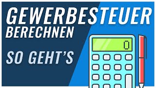 Gewerbesteuer  so berechnest du sie richtig [upl. by Tann]