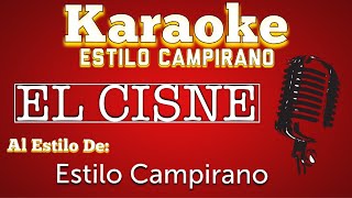 El Cisne  KARAOKE  Estilo Campirano [upl. by Gualtiero]