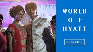 Anything is Possible in India  The Wedding  Hyatt Original Series Episode 3 [upl. by Kimbell]