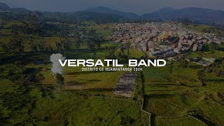 VERSATIL BAND  HUAMANTANGA 2024 [upl. by Tobye]