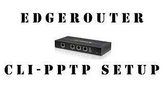 EdgeMAX  EdgeRouter  PPTP VPN Config With Local Authentication  Command Line CLI [upl. by Baggott]