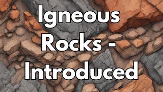 Igneous Rocks  Introduced [upl. by Lettig]