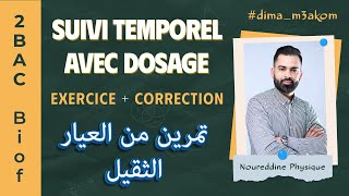 2BAC Biof  Suivi temporel avec dosage Exercice  Correction  avec Pr Noureddine Physique [upl. by Orose]