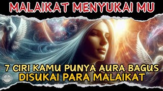 7 Ciri Kamu Punya Aura Yang Bagus Disukai Malaikat [upl. by Oliva593]