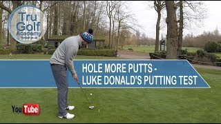 HOLE MORE PRESSURE PUTTS  LUKE DONALDS PUTTING TEST [upl. by Madaih80]