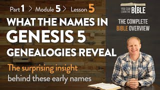 What the Names in Genesis 5 Genealogies Reveal  Surprising Insights Part 1  Module 5  Lesson 5 [upl. by Valenza449]