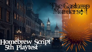 The Gaslamp Murders Homebrew Script 5th Playtest [upl. by Aiyekal]