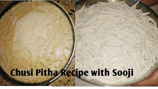 ChusiSemai Pitha RecipeChusi Pitha Recipe with SoojiBengali Pithe Recipeহাতে কাটা চুষি পিঠা [upl. by Cirala]