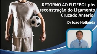 Retorno ao futebol pós reconstrução do ligamento cruzado anterior [upl. by Telfore409]